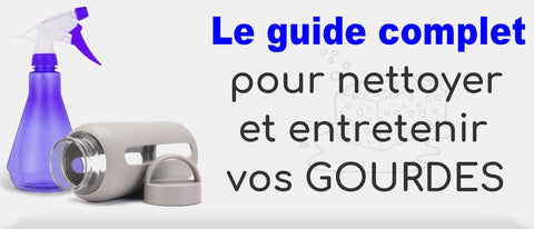 Le guide complet pour nettoyer et entretenir vos gourdes