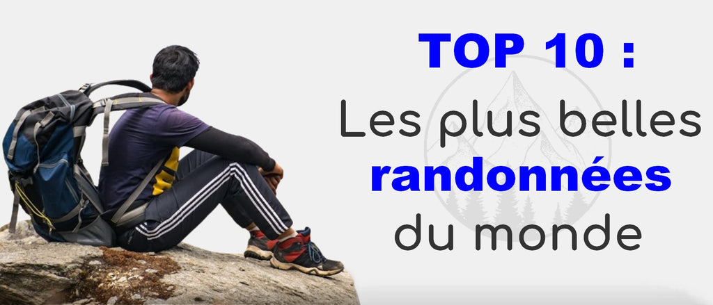 Top 10 des plus belles randonnées du monde